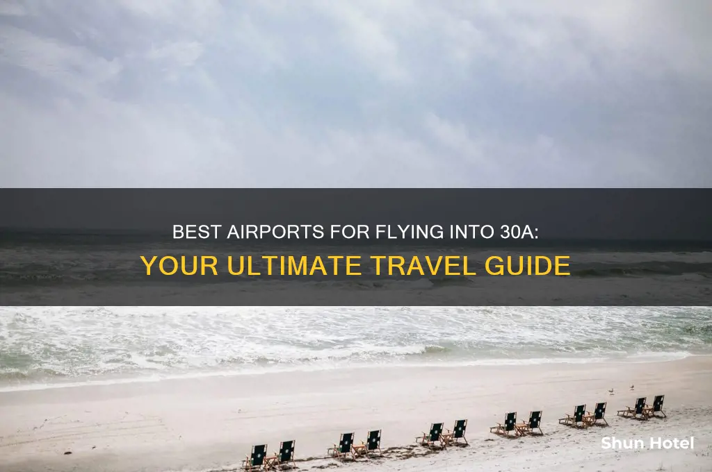 what airport to fly into 30a