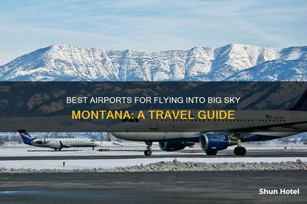 what airport to fly into big sky montana