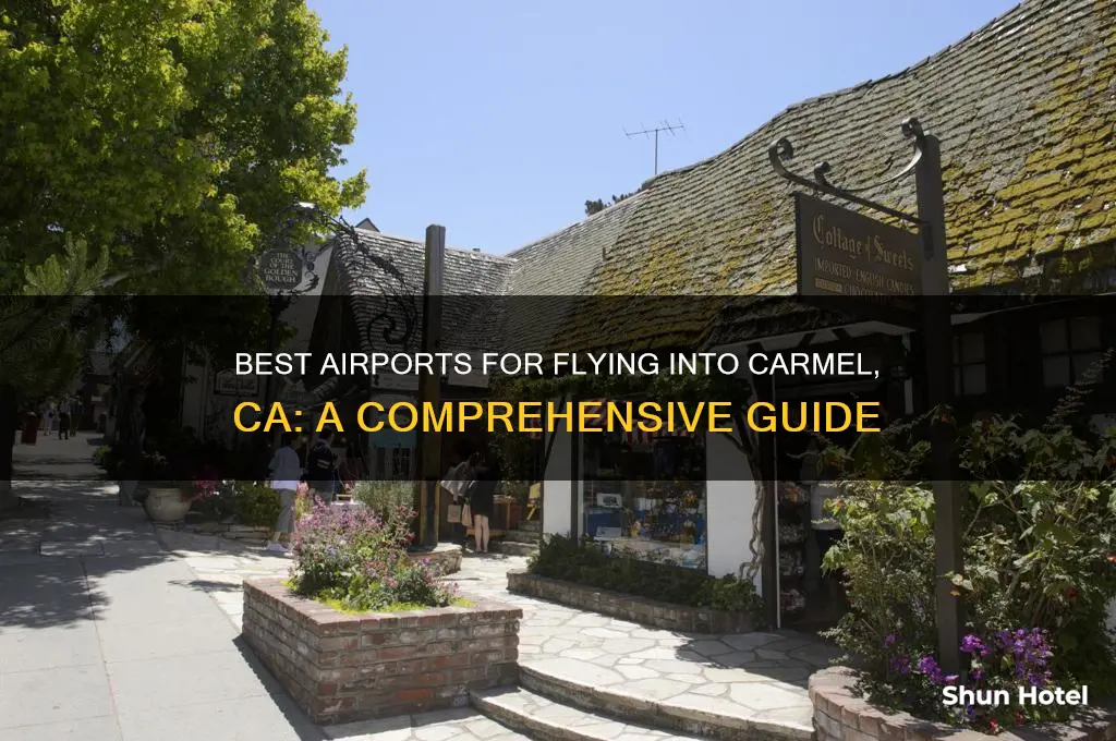 what airport to fly into carmel ca