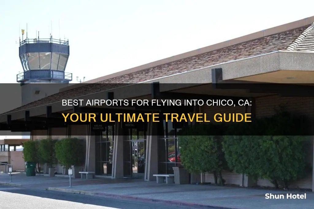 what airport to fly into chico ca