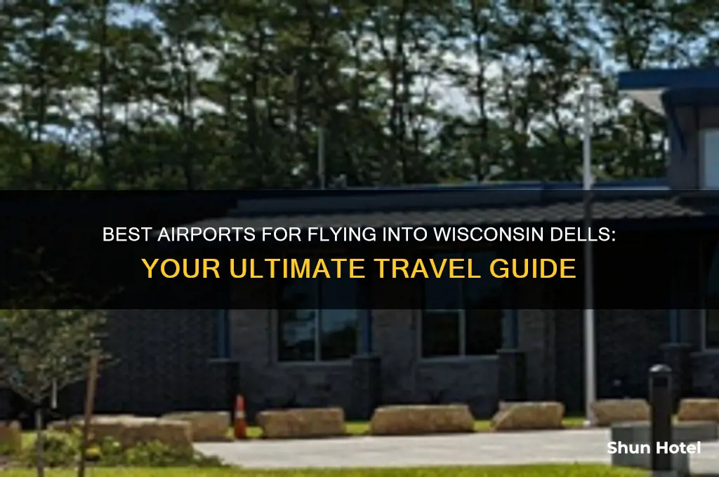 what airport to fly into dells wisconsin