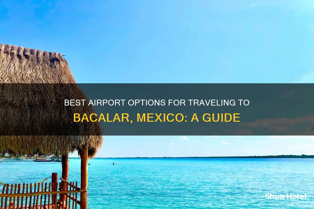 what airport to fly into for bacalar