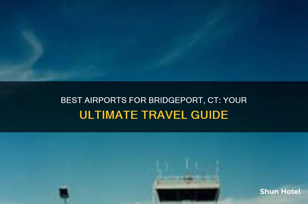 what airport to fly into for bridgeport ct