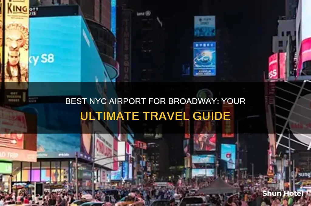 what airport to fly into for broadway in new york