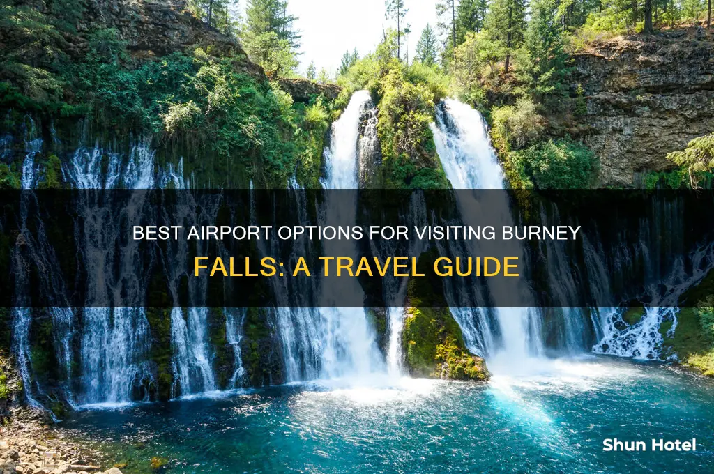 what airport to fly into for burney falls