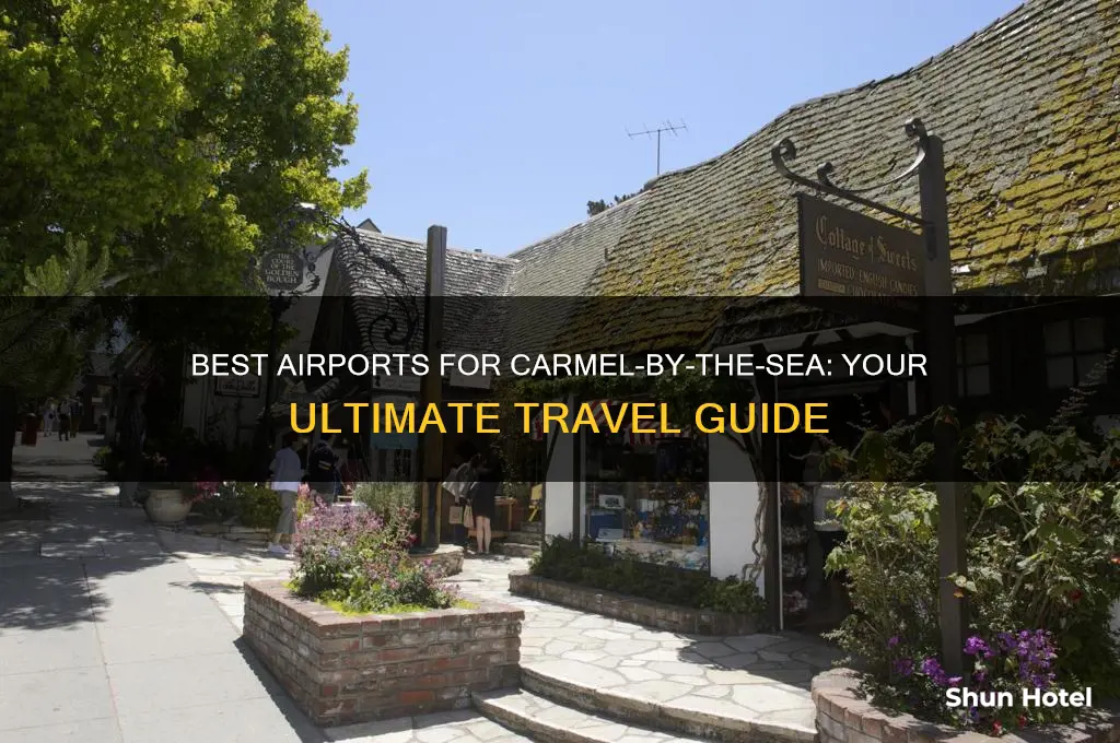 what airport to fly into for carmel by the sea