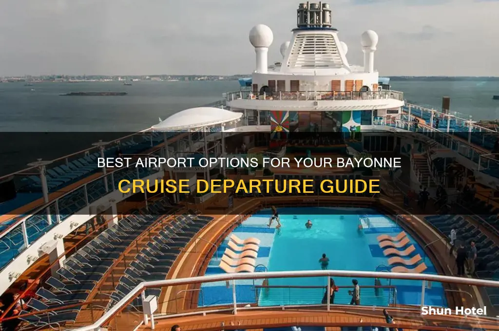 what airport to fly into for cruise to bayonanne