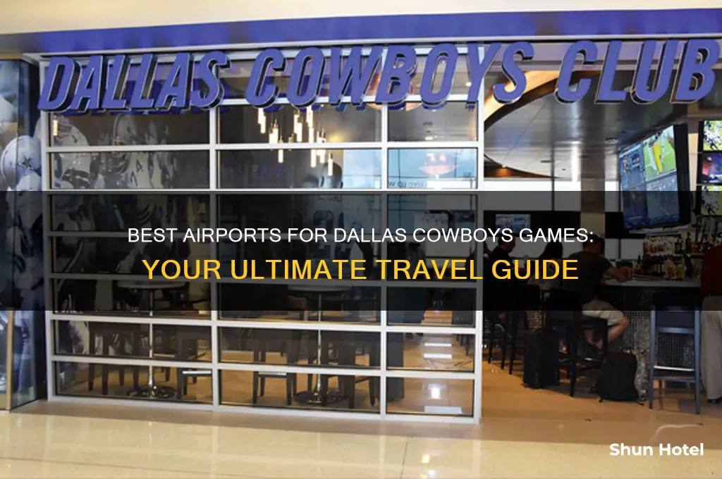 what airport to fly into for dallas cowboys game