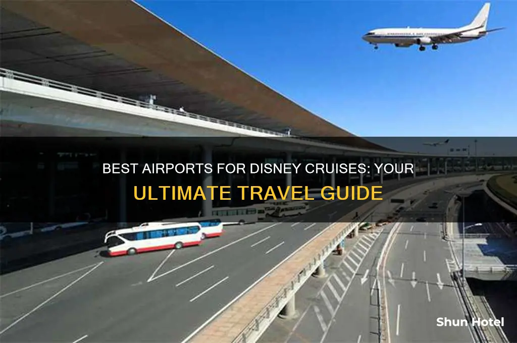 what airport to fly into for disney cruise