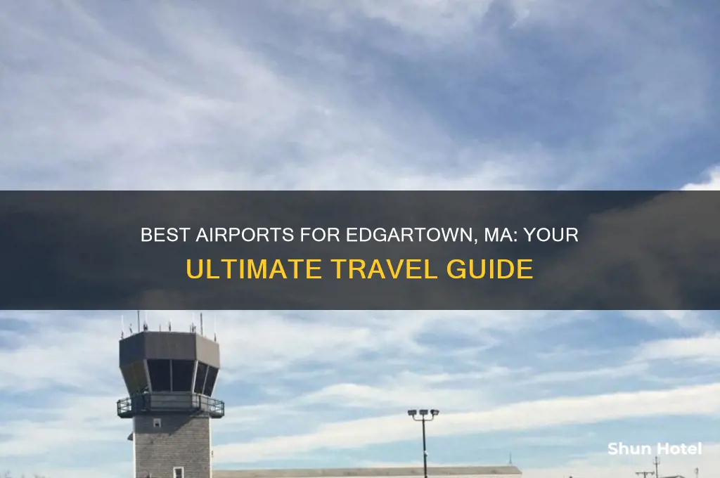 what airport to fly into for edgartown massachusetts