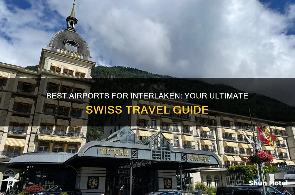 what airport to fly into for interlaken
