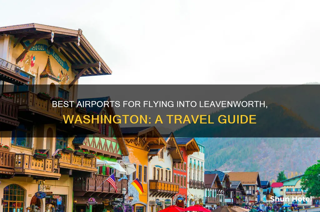 what airport to fly into for leavenworth washington