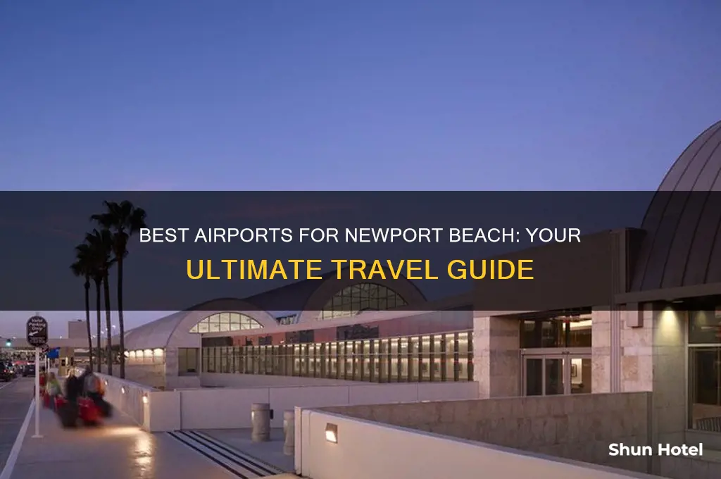 what airport to fly into for newport beach ca