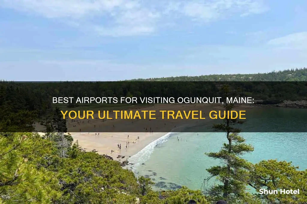 what airport to fly into for ogunquit maine