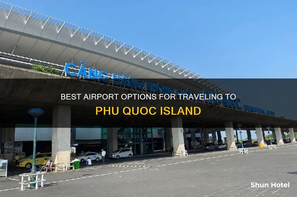 what airport to fly into for phu quoc