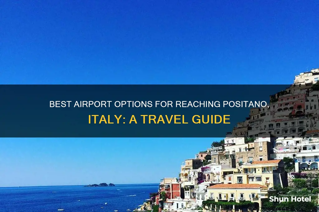 what airport to fly into for positano italy