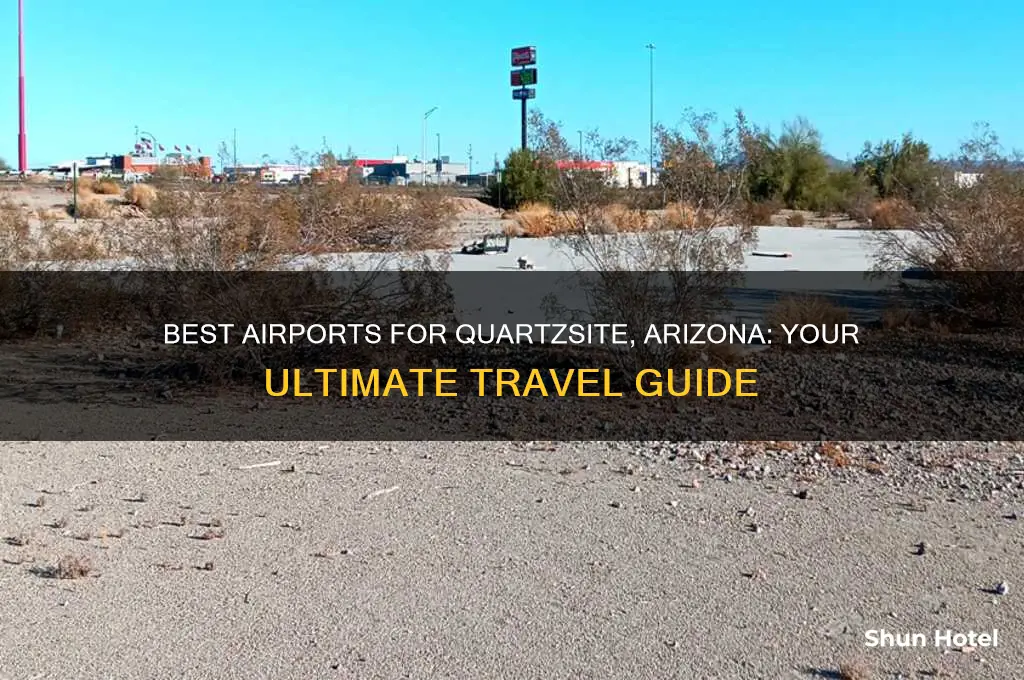 what airport to fly into for quartzsite arizona