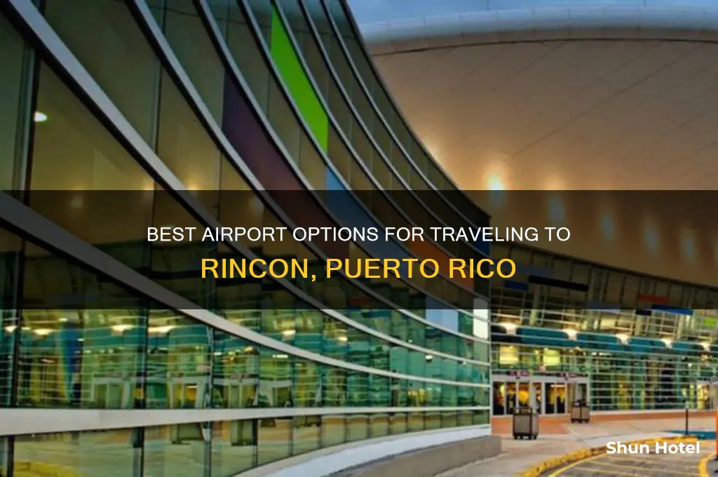 what airport to fly into for rincon puerto rico