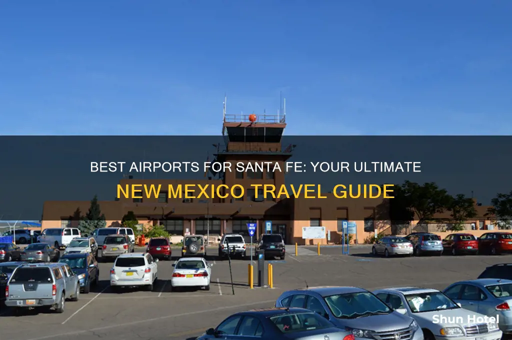 what airport to fly into for santa fe new mexico