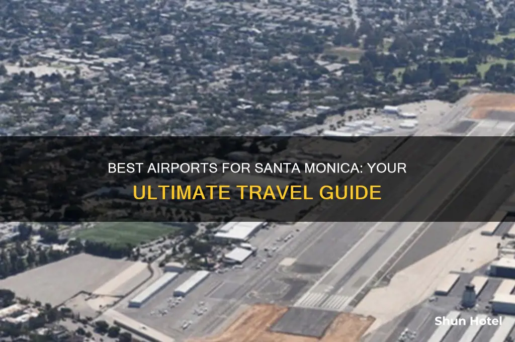 what airport to fly into for santa monica