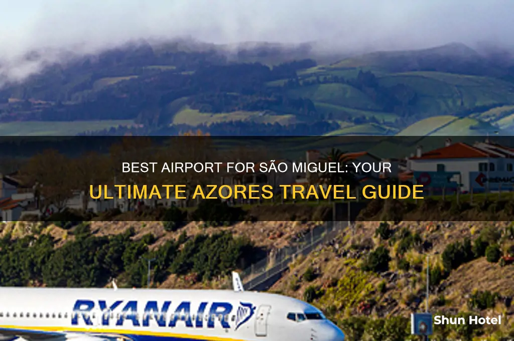 what airport to fly into for sao miguel
