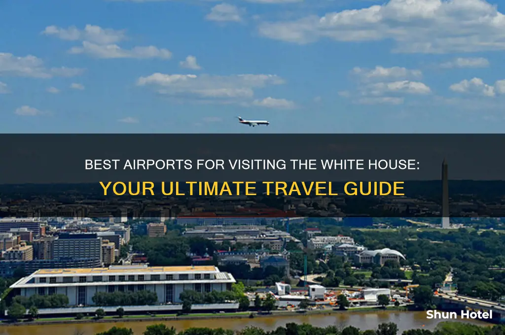 what airport to fly into for the white house