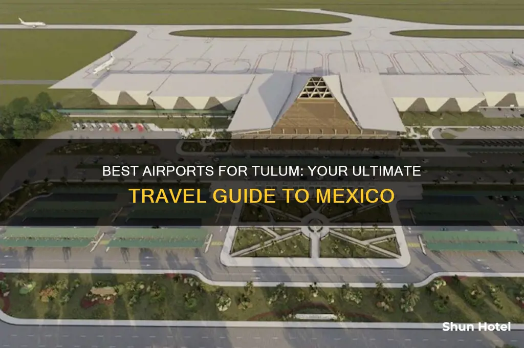 what airport to fly into for tulum