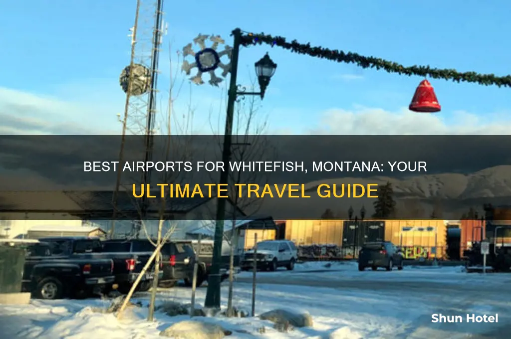 what airport to fly into for whitefish montana