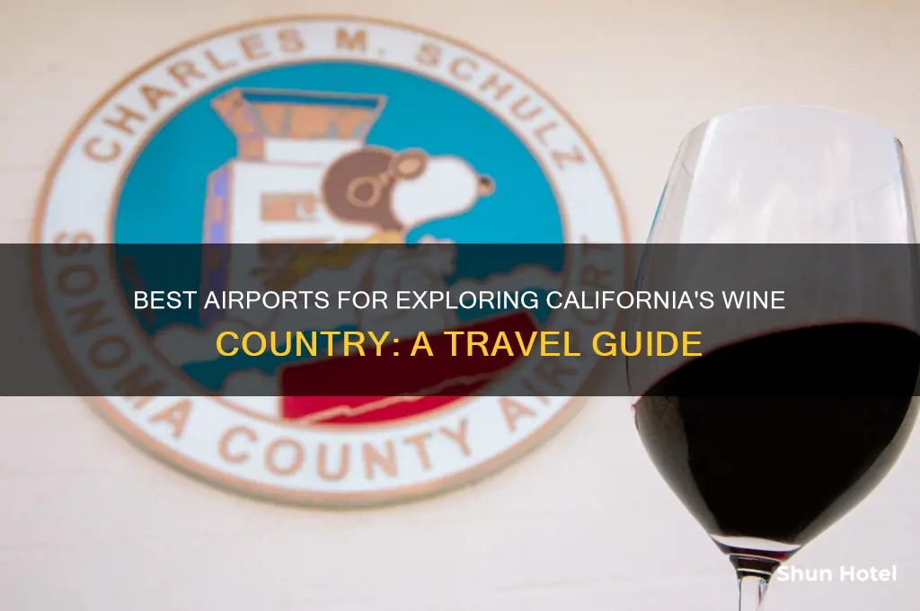 what airport to fly into for wine country california