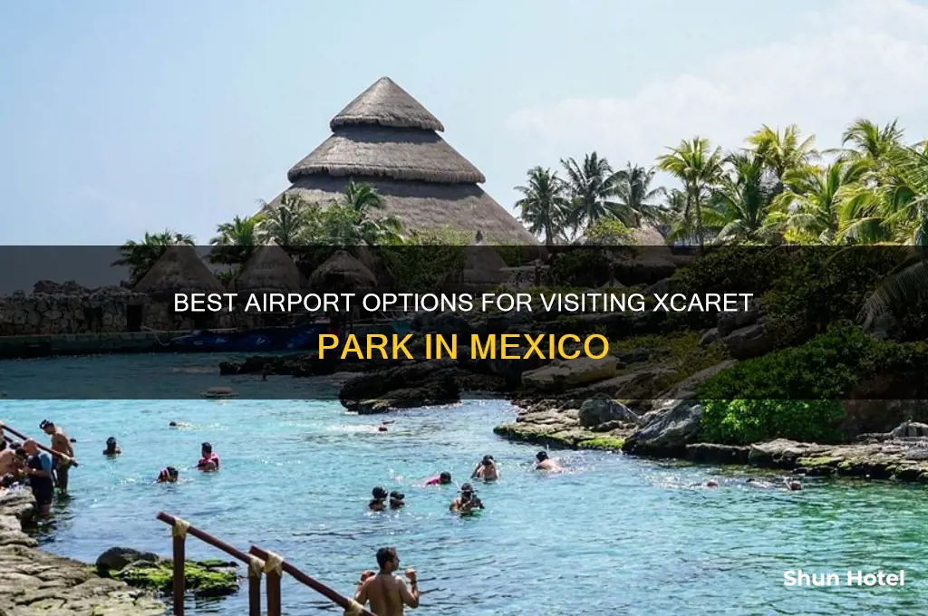 what airport to fly into for xcaret