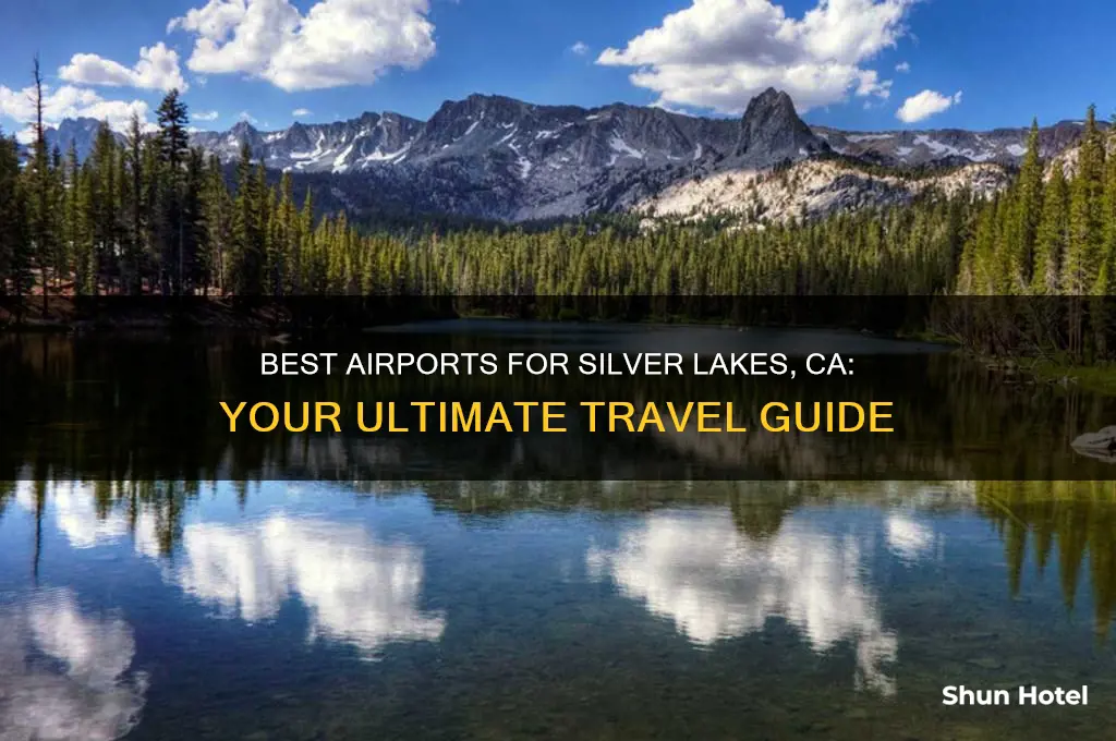 what airport to fly into fpr silverlakes ca