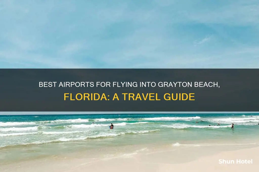 what airport to fly into grayton beach florida