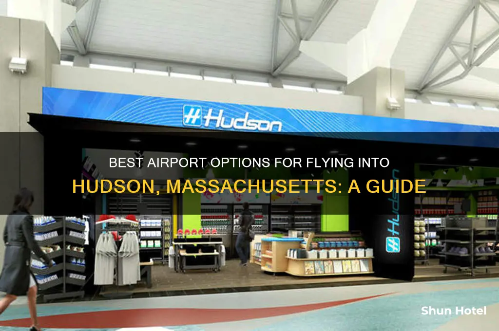 what airport to fly into hudson massachusetts