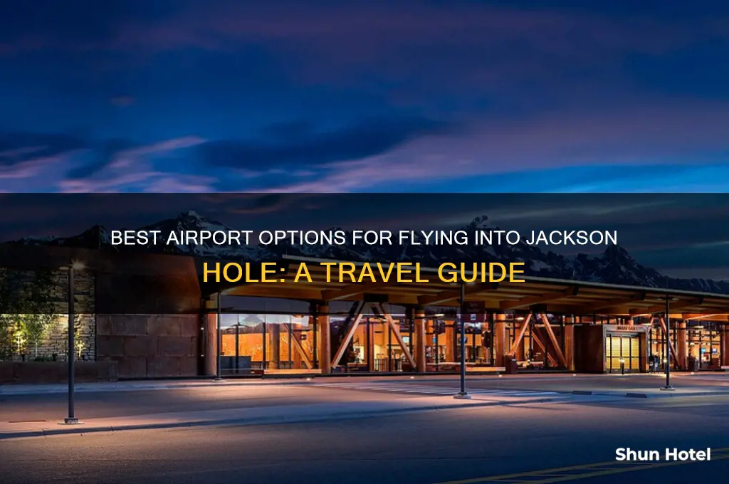 what airport to fly into jackson hole