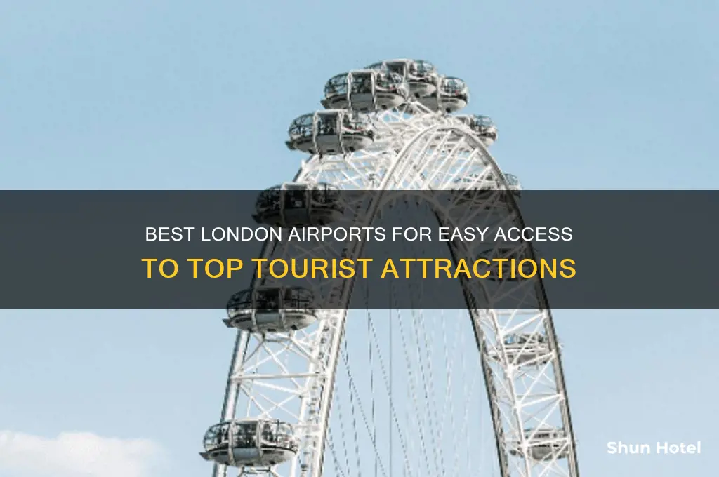 what airport to fly into london near tourist attractions