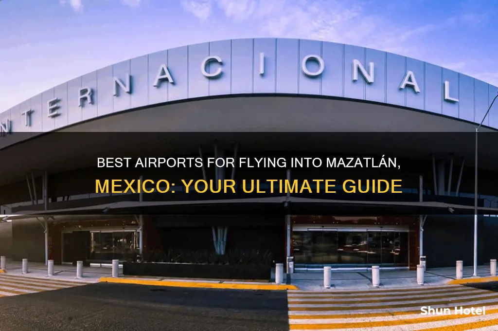 what airport to fly into matzalan mexico