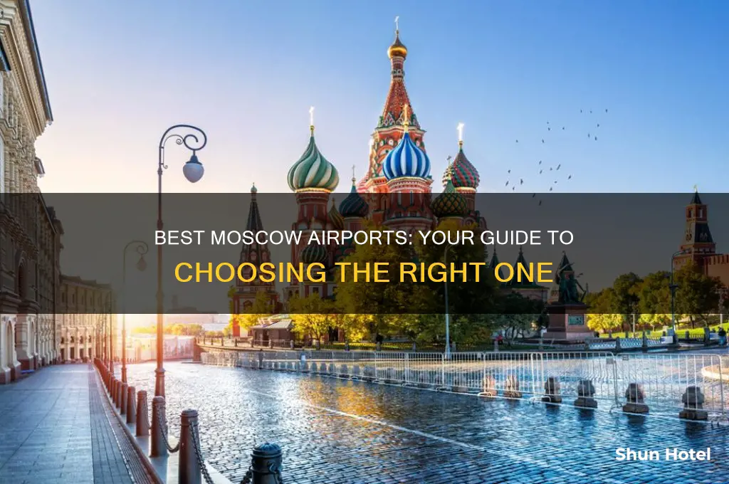 what airport to fly into moscow