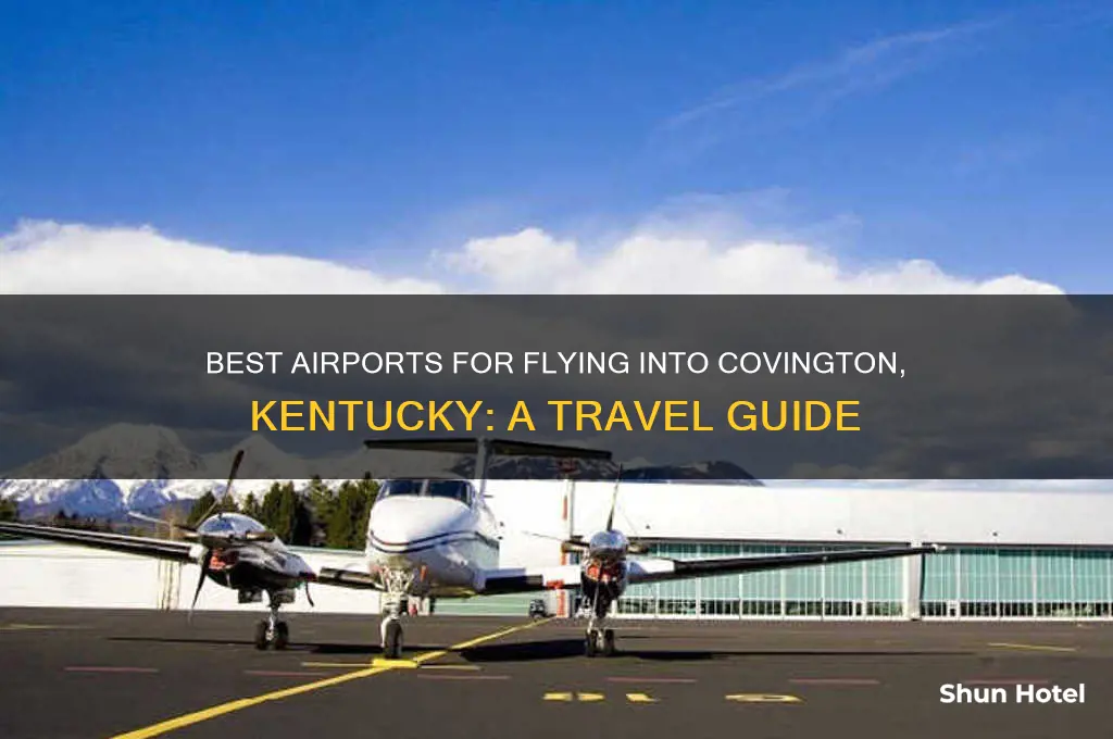 what airport to fly into to get to covington kentucky