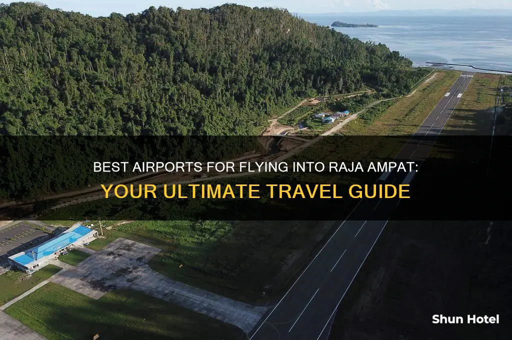 what airport to fly into to get to raj ampat