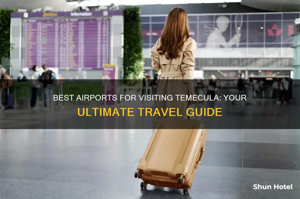 what airport to fly into to visit temecula