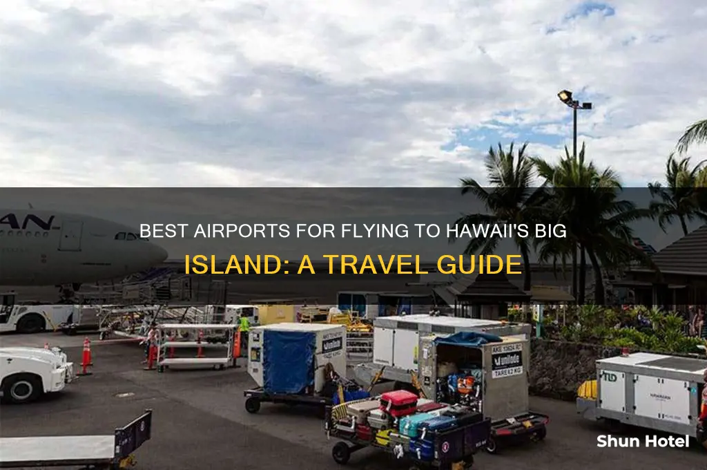 what airport to fly to big island hawaii
