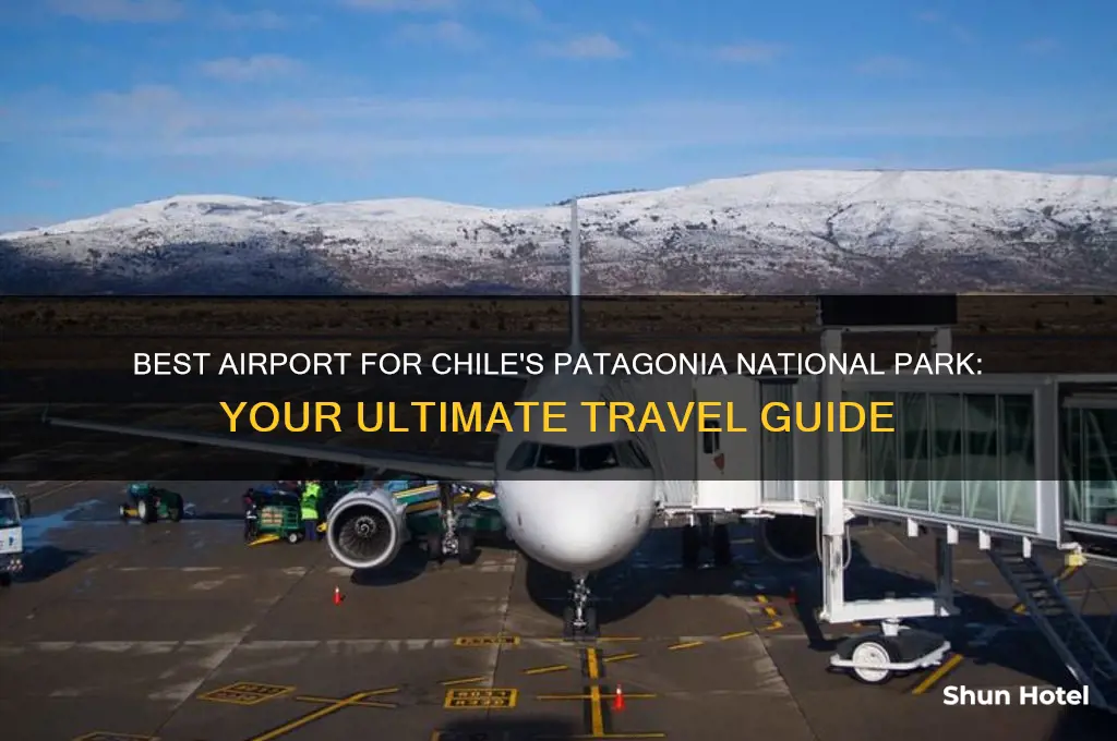 what airport to fly to for chile national park patagonia