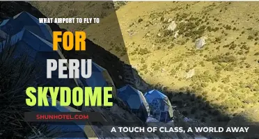 Best Airport for Peru Skydome Adventure: Your Ultimate Travel Guide