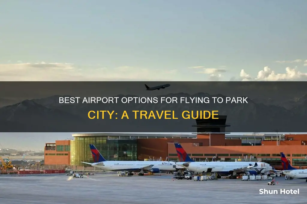 what airport to fly to park city