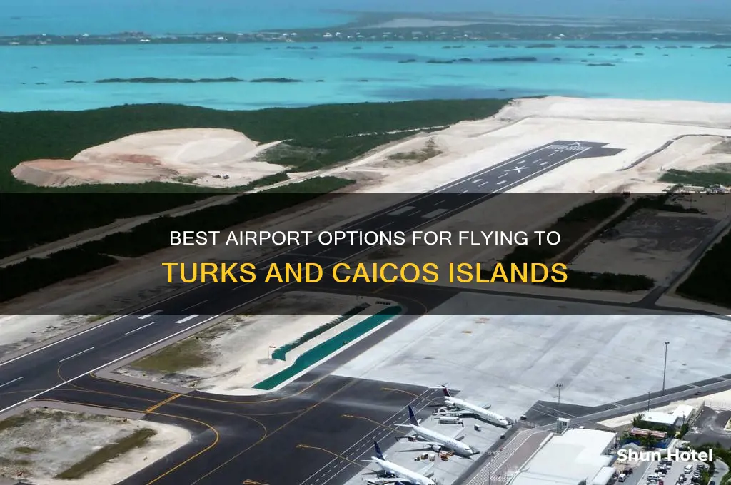 what airport to fly to turk and caicos