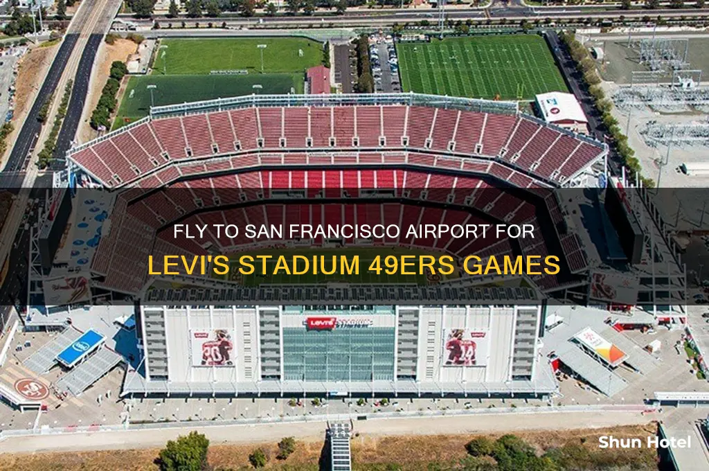 what airport to fly to visit 49ers stadium