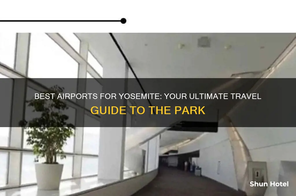 what airport to fly to yosemite national park