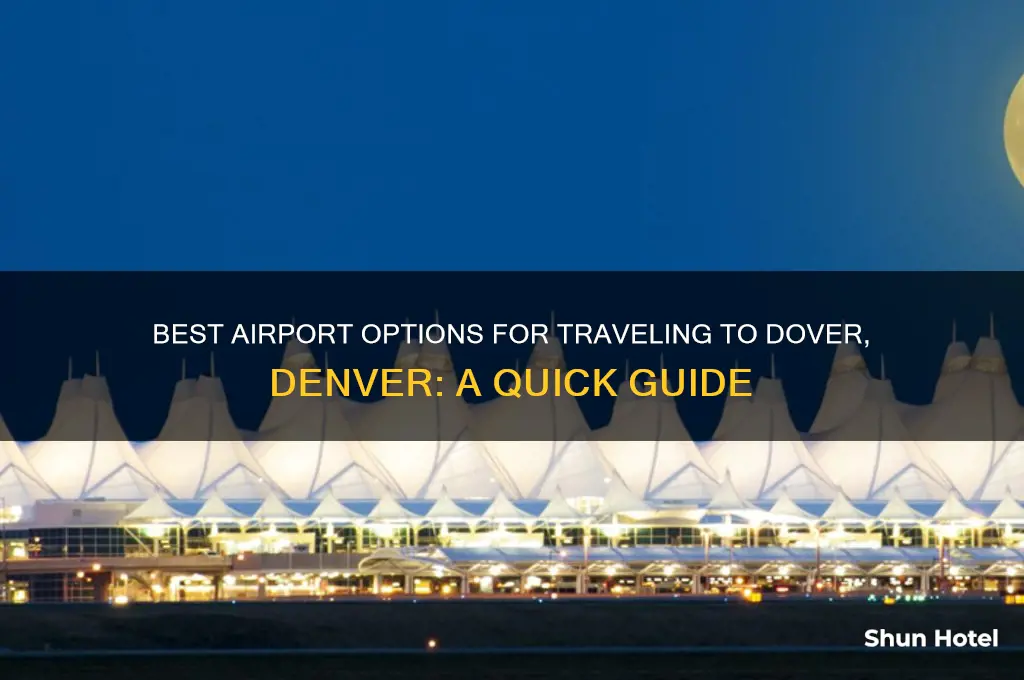 what airport to get to dover denver