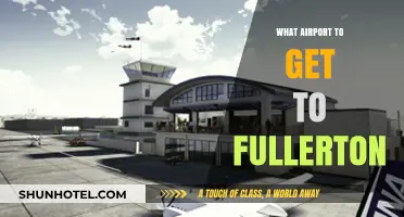 Best Airport Options for Traveling to Fullerton: A Comprehensive Guide