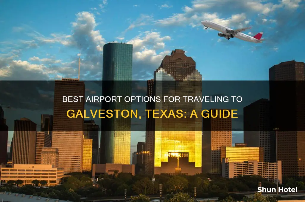 what airport to get to galvaston